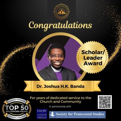 DR. JOSHUA BANDA HONORED WITH THE 50 MOST INFLUENTIAL PENTECOSTAL SCHOLAR LEADER AWARD